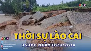 Thời sự Lào Cai 15h00 (10/9/2024) | THLC