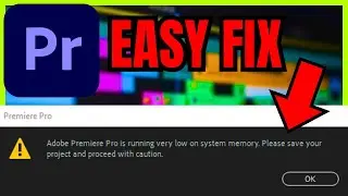 Adobe Premiere Pro Low System Memory (EASY FIX 2026)
