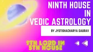 Ninth Lord in fifth house as per Vedic astrology - Hindi Video