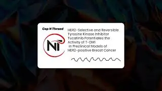 Exploring Tucatinib's Impact on HER2-Positive Breast Cancer