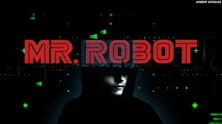 Mr. Robot - Main Theme (Ambient Soundtrack & Extended Theme Music)