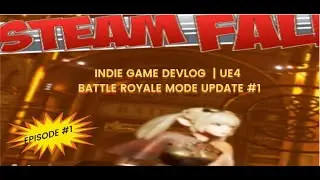 INDIE GAME DEVLOG | SteamFall - Battle Royale Mode Unreal Engine 2022  🔥🎮