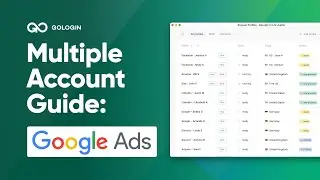 How to run multiple Google / Google Ads / GMB accounts in GoLogin
