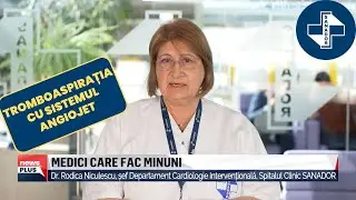 Aspirarea trombilor cu sistemul AngioJet – Dr. Rodica Niculescu | Spitalul Clinic SANADOR