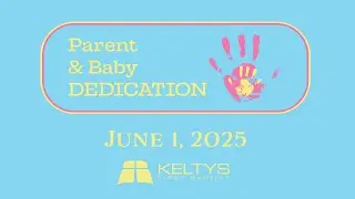 2025 Keltys Parent Baby Dedication