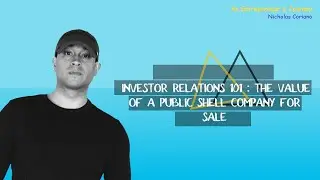 Investor Relations 101 : The Value of a Public Shell Company for Sale