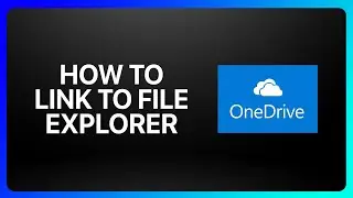How To Link OneDrive To File Explorer Tutorial