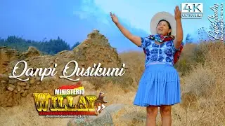 MINISTERIO WILLAY - QANPI QUSIKUNI (VIDEO OFICIAL 4K) 2023