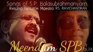 Meendum SPB Ep. 24 - RS. Ravichandran | S.P. Balasubrahmanyam | Seetha Ravi Combines 