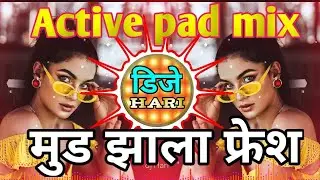 tula pahuniya sonu mazi janu maza mood zhala fresh dj song active pad mix dj Hari