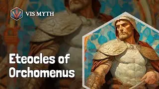 Who is Eteocles of Orchomenus｜Greek mythological figures｜VISMYTH
