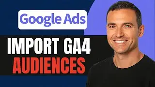 How to Import GA4 Audiences to Google Ads