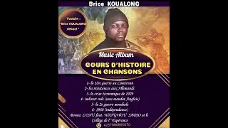 COURS D'HISTOIRE EN CHANSONS Brice KOUALONG ALBUM AUDIO OFFICIEL MP3