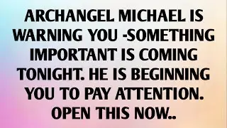ARCHANGEL MICHAEL IS WARNING YOU..