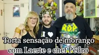 Torta sensação de morango com Laerte e Chef Pedro Gabriel