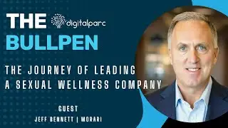The Bullpen Ep. 17: The Journey of Leading a Sexual Wellness Company w/Jeff Bennett