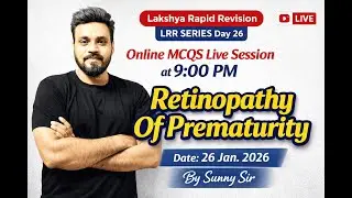 RETINOPATHY OF PREMATURITY Mcq Session  FOR NORCET 10 | PGI  | SGPGI  | KGMU |RRB EXAM  |LIVE @ 9 PM