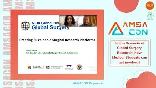 AMSACON Keynote: Indian Scenario of Global Surgery Research: How Medical Students can get involved?