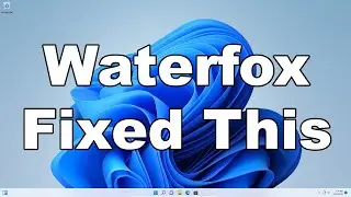 Waterfox Update | They Fixed This Issue! | Update To The Waterfox Browser Review