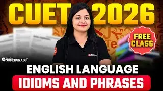 CUET 2026 English Live Classes -  Idioms and Phrases | CUET 2026 English Language Prep