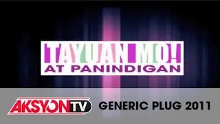 AksyonTV: Tayuan Mo At Panindigan Plug 2011