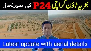 Precinct 24 Bahria Town Karachi | Bahria Town Karachi latest update | Bahria town | Property Plus