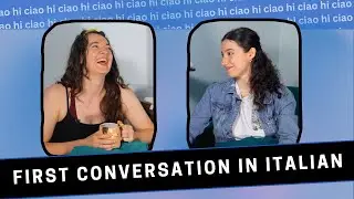 American's First Conversation in Italian (w/ @virginia-leo )