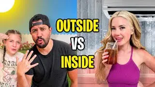 OUTSIDE VS INSIDE!!!