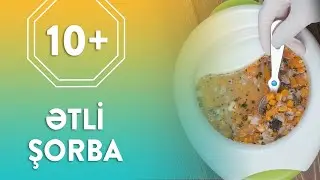 10+ aylıq körpə üçün ətli şorba