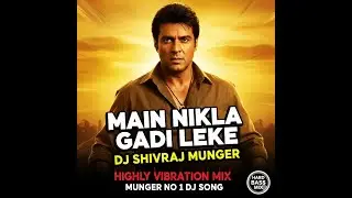 MEIN NIKLA GAADI LEKE || HARD BASS BOOSTED MIX || DJ SHIVRAJ MUNGER @djshivrajmunger