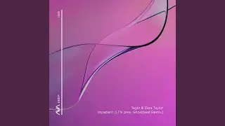 Impatient (LTN presents Ghostbeat Extended Remix)
