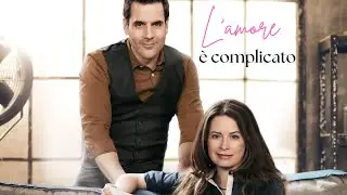 L'amore &egrave; Complicato | Film Romantico Completo - Holly Marie Combs