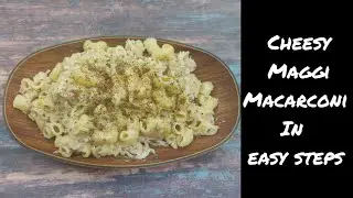 Cheesy Maggi Macroni Recipe | How to Make Quick & Easy Cheesy Maggi Macroni