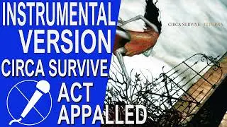 Act Appalled - Circa Survive | Instrumental Sing Along (High Quality Studio Stems - No Vocals)