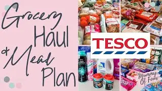 TESCO GROCERY HAUL & MEAL PLAN | WEEKLY FOOD SHOP | LUNCH BOX IDEAS FOR SCHOOL | MUMMY OF FOUR UK