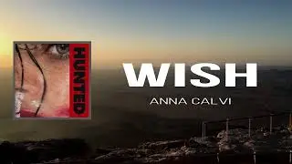 Anna Calvi - Wish (Lyrics)
