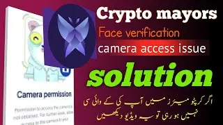 Camera access issue solved during crypto mayors KYC or face verification - mayors camera not opening