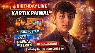 🎂 Birthday Special LIVE | Kartik Paiwal 🎉 | Gaming 🎮 | Paiwal Web Series🔥|Birthday Gift Subscribe ❤️