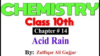 Acid Rain  |  Chapter # 14 | Chemistry Class 10th | Lec #