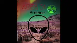 Area 51 Anthem