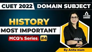CUET 2022 History MCQs | Most Important Questions | CUET 2022 Domain Subject #4