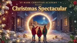 Christmas Spectacular | St Mark Christian Academy 2025