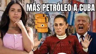 M&Eacute;XICO hace enojar a TRUMP &iquest;debe Sheinbaum seguir enviando petr&oacute;leo a Cuba?