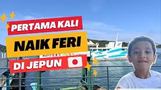 Naik Feri di Jepun! First time from Toba port to Irago port.