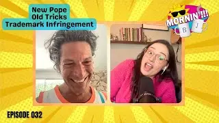 Mornin' with Bill & Jo 032: New Pope, Old Tricks, Trademark Infringement?