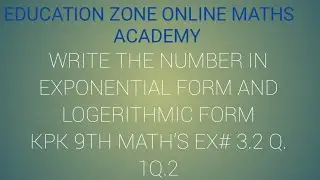 @AnimalCommunity Write the number in Logarithmic Form and Exponential Form. Ex#9thmaths 3.2 Q.1,2.