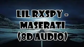 Lil Rxspy - Maserati (8D AUDIO)