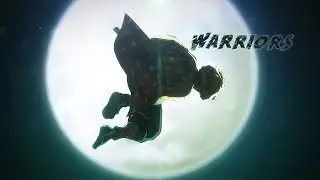 「AMV」|| Warriors