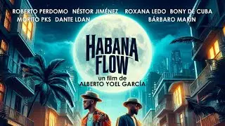 Película Cubana en HD 2024. Habana Flow.