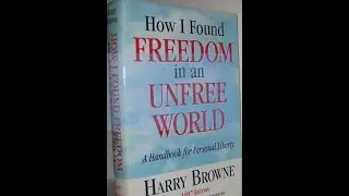 AI SUMMARIES - How I Found Freedom in an Unfree World by Harry Browne